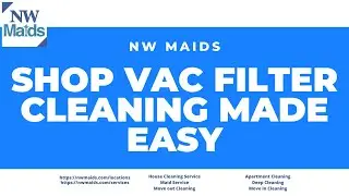 NW Maids House Cleaning Service - Shop Vac Filter Cleaning Made Easy