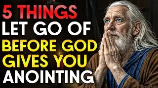 5 Things God Wants You to Let Go of Before He Releases Your Anointing