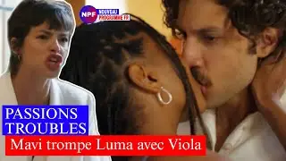 Passions Troubles 118: Mavi trompe Luma apr&egrave;s leur mariage