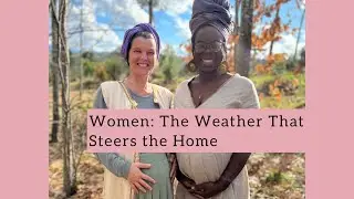 Women: The Weather That Steers the ship