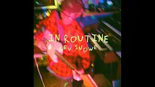 Lev Snowe - In Routine