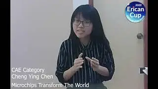 Erican Cup 2022 &ndash; 5th Place - CAE Level - Cheng Ying Chen - Microchips Transform The World.