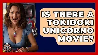 Is There A Tokidoki Unicorno Movie? - Collectible Dolls and Toys