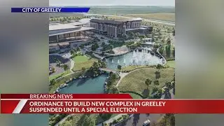 Greeley City Council to determine if $1.1B project should be nixed