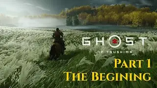 Ghost of Tsushima Gameplay Part 1 &ndash; The Beginning