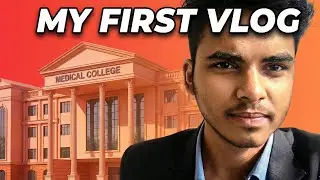 &ldquo;My First Vlog &mdash; The Real Med College Experience.