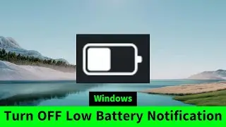 Turn off Low Battery Notification in Windows 10 and Windows 11