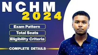 NCHM 2024 | Exam Strategy | Exam Pattern | Total Seats | Eligibility Criteria | Complete Details