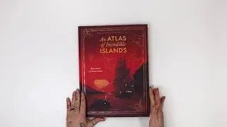 An Atlas of Incredible Islands