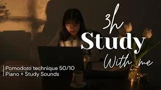 3H Study With Me | 3&times;50 Min Focus Sessions | Piano Music + Real Study Sounds