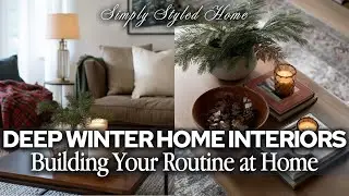Deep Winter Home Interiors Inspirations | Is Your Home Ready for 2026? Build Your Routines at Home