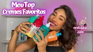 MEU TOP CREMES FAVORITOS DO MOMENTO (ondulada 2abc)