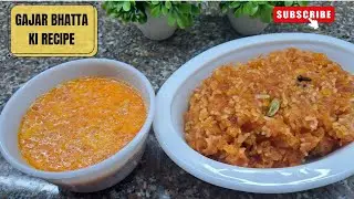 Gajar Bhatta Recipe | Gajar Bhatta Banane Ki Recipe | Gajar Bhatta | Somi Food Files