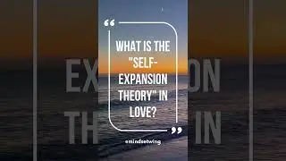 What is the Self Expansion Theory in Love? #love #lovefacts #lovestatus