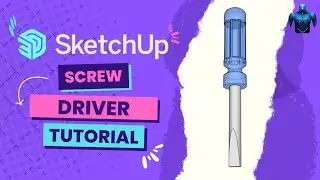 How to design a screw driver in SketchUp ?