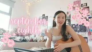 september eighth // an original song   𖡼.𖤣𖥧𖡼.𖤣𖥧