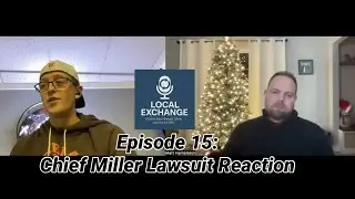 Episode 15: Chief Miller Lawsuit Reaction