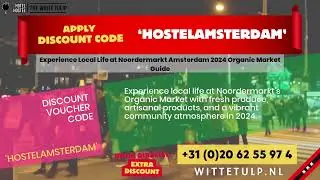 Experience Local Life at Noordermarkt Amsterdam 2024 Organic Market Guide