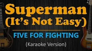 FIVE FOR FIGHTING - Superman (It's Not Easy) - Karaoke version