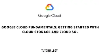 Google Cloud Fundamentals: Getting Started with Cloud Storage and Cloud SQL || 