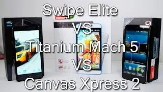 Micromax Canvas Xpress 2 VS Karbonn Titanium Mach Five VS Swipe Elite Comparison