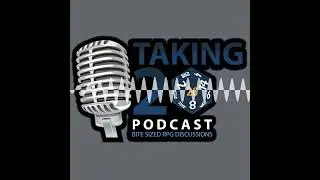 Taking 20 Podcast Episode 221 - Rules Light RPGs