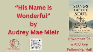 Songs of the Soul   Nov  26, 2025   His Name is Wonderful