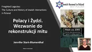 Jennifer Stark-Blumenthal -Polacy i Żydzi  Wezwanie do rekonstrukcji mitu