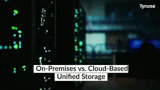On-Premises vs. Cloud-Based Unified Storage