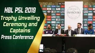 HBL PSL 2019 Trophy Unveiling Ceremony and Captains' Press Conference | HBL PSL