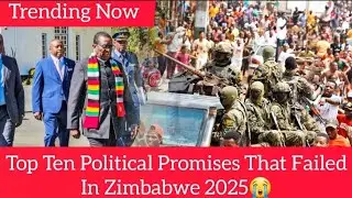 🔥TOP 10 POLITICAL PROMISES THAT FAILED IN ZIMBABWE 2025🔥