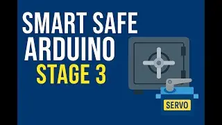 Arduino Smart Safe &ndash; Stage 3: Servo Locking Mechanism