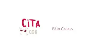 Cita con F&eacute;lix Callejo