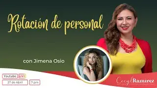 Rotación de personal con Jimena Osio