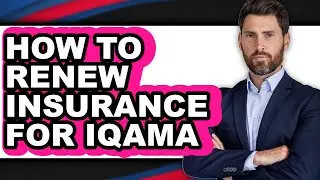 How to Renew Insurance for Iqama - Step by Step