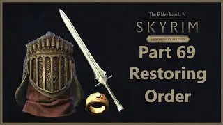 TES V: Skyrim Anniversary Edition - Part 69 - Restoring Order