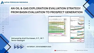 Training an Oil & Gas Exploration Evaluation Strategy: from Basin Evaluation to Prospect Generation