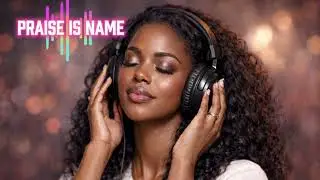 Praise is name 