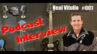 Neal Vitullo Interview Podcast - 001