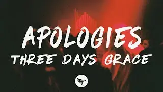 Three Days Grace - Apologies (Lyrics)