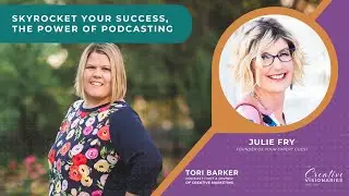 Skyrocket Your Success, The Power of Podcasting with Julie Fry