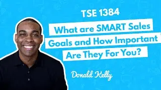TSE TV 1384: What are SMART Sales Goals and How Important Are They For You?