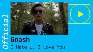 Gnash &ndash; I Hate You, I Love You feat. Olivia O&acute;Brien [Official Video]
