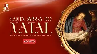 Natal de Nosso Senhor Jesus Cristo | Missa da Véspera | 24/12/2025