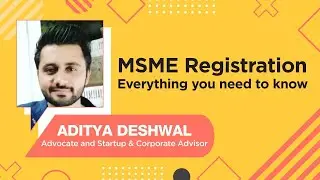 MSME registration- everything you need to know | Aditya Deshwal, Advocate