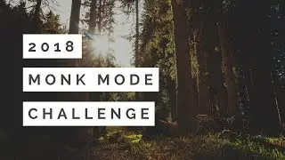 2018 Monk Mode Challenge