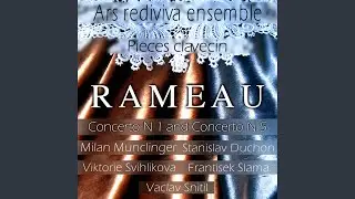 Rameau: Pieces Clavecin Concerto N.1 and Concerto N.5: II. La Livri