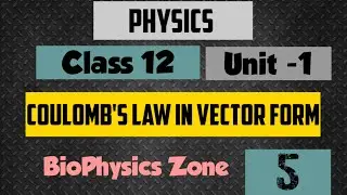 Coulomb's Law in Vector Form | coulombs law in Vector | Physics | Unit 1 | Class 12