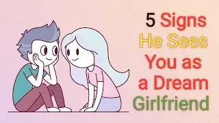 👉 5 Signs He Sees You as His Dream Girlfriend 💖 | Feminine Psychology Secrets