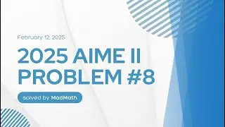 2025 AIME II Problem #8